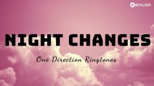 One Direction – Night Changes Ringtone 