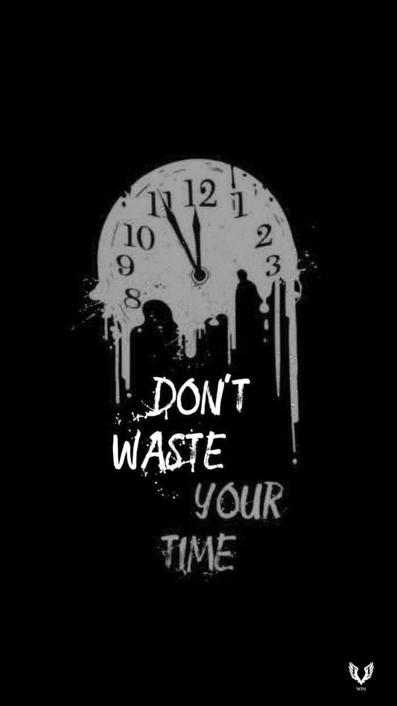 Don’t Waste Your Time ⏰