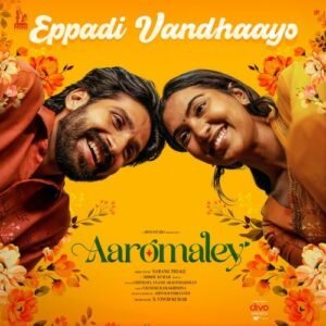 Eppadi Vandhaayo |Aaromaley
