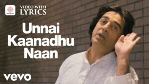 Vishwaroopam – Unnai Kaanadhu Naan
