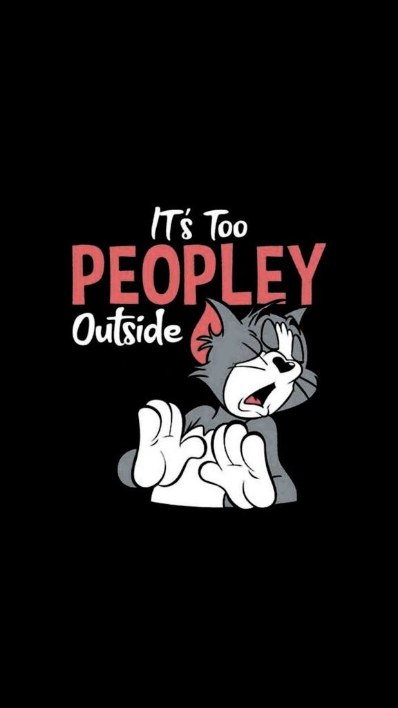 It’s Too People Outside – Funny Tom and Jerry Introvert Wallpaper