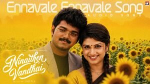 Ennavale Ennavale  | Ninaithen Vandhai