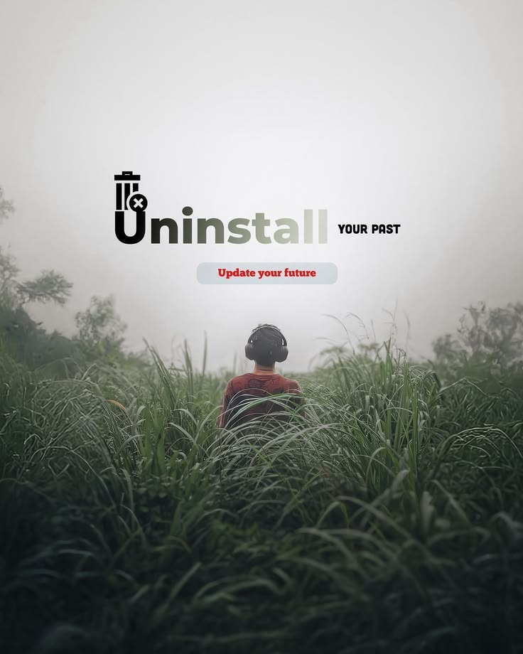 Uninstall Your Past: Delete the Past, Upgrade Your Future 🔥